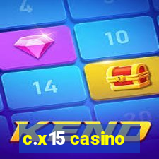 c.x15 casino